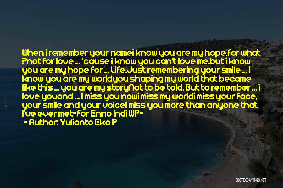 I Miss You More Quotes By Yulianto Eko P