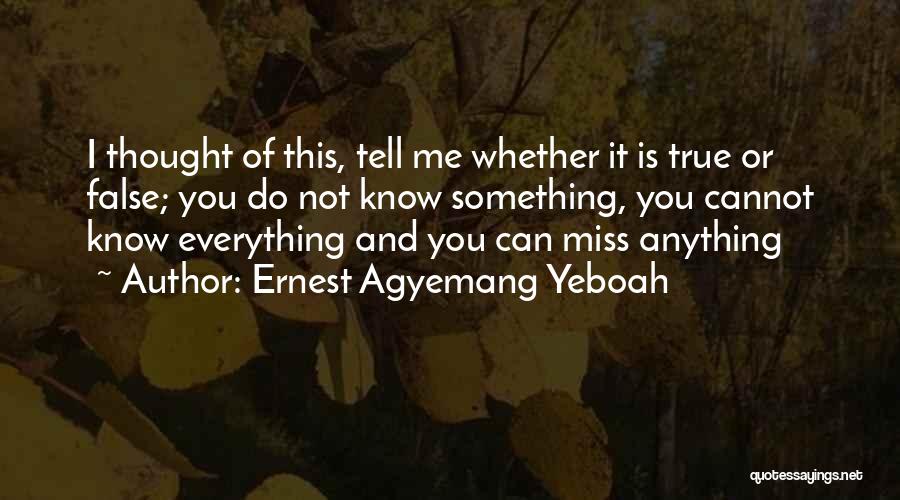 I Miss You More Than I Thought I Would Quotes By Ernest Agyemang Yeboah