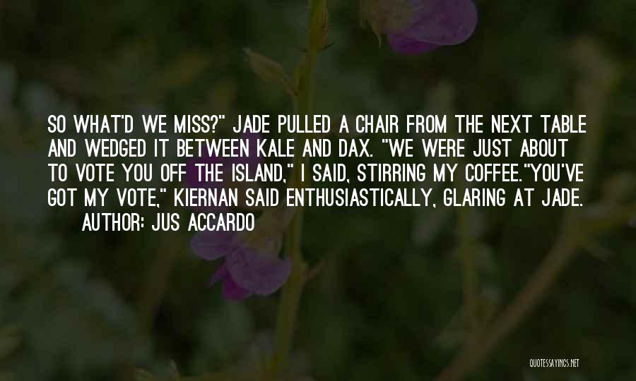 I Miss You Next To Me Quotes By Jus Accardo