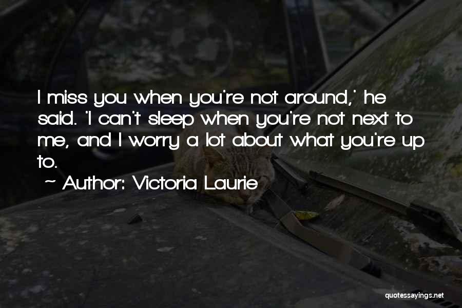 I Miss You Next To Me Quotes By Victoria Laurie