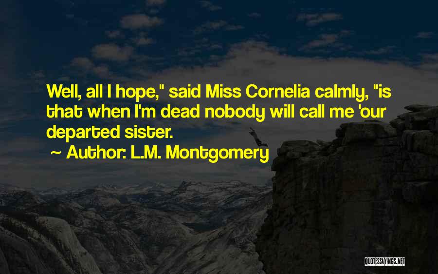 I Miss You Sister Quotes By L.M. Montgomery
