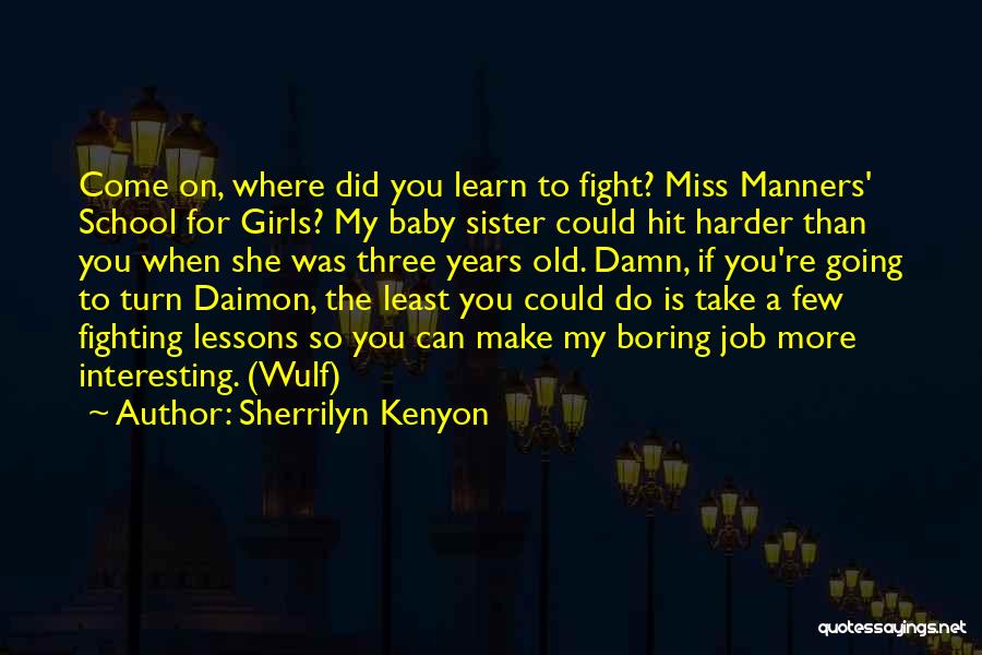 I Miss You Sister Quotes By Sherrilyn Kenyon