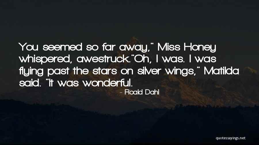 I Miss You So Much Honey Quotes By Roald Dahl I Miss You So Much Honey Quotes By Roald Dahl