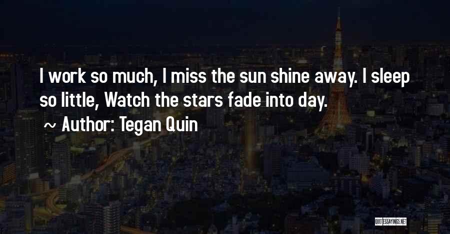 I Miss You So Much Quotes By Tegan Quin