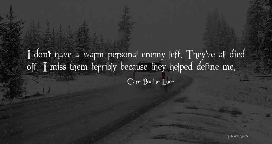I Miss You Terribly Quotes By Clare Boothe Luce I Miss You Terribly Quotes By Clare Boothe Luce