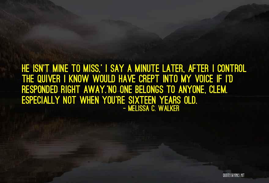 I Miss You The Old You Quotes By Melissa C. Walker I Miss You The Old You Quotes By Melissa C. Walker