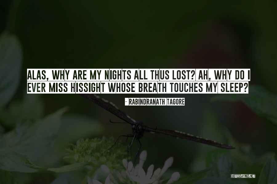 I Miss You When I Cant Sleep Quotes By Rabindranath Tagore I Miss You When I Cant Sleep Quotes By Rabindranath Tagore