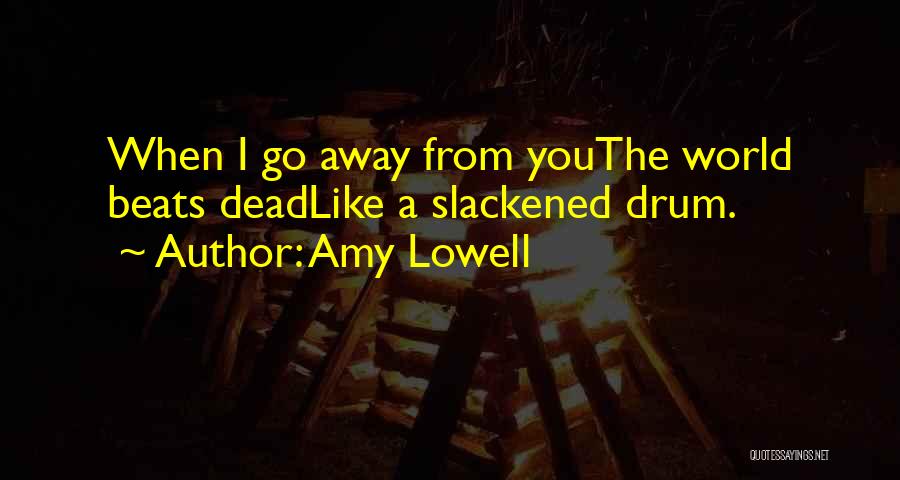I Miss You When Quotes By Amy Lowell