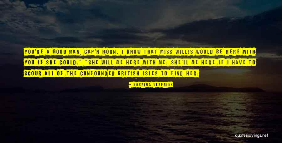I Miss You With Me Quotes By Sabrina Jeffries I Miss You With Me Quotes By Sabrina Jeffries