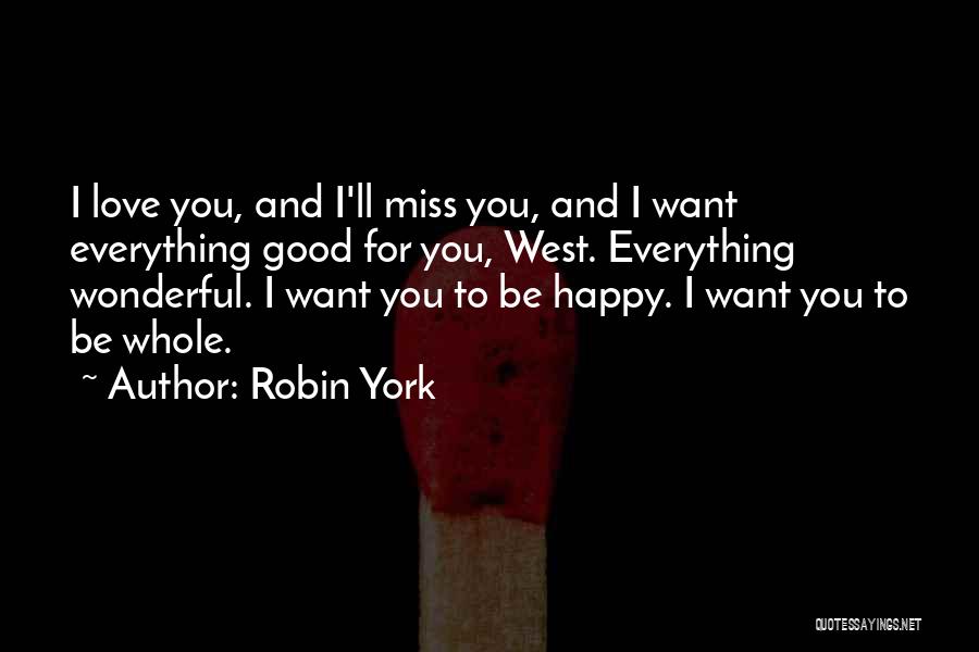 I Miss Your Everything Love Quotes By Robin York
