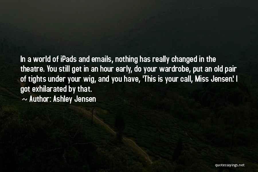 I Miss Your Old You Quotes By Ashley Jensen