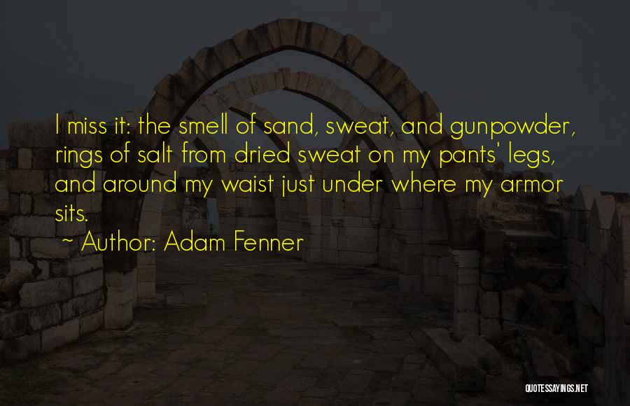 I Miss Your Smell Quotes By Adam Fenner