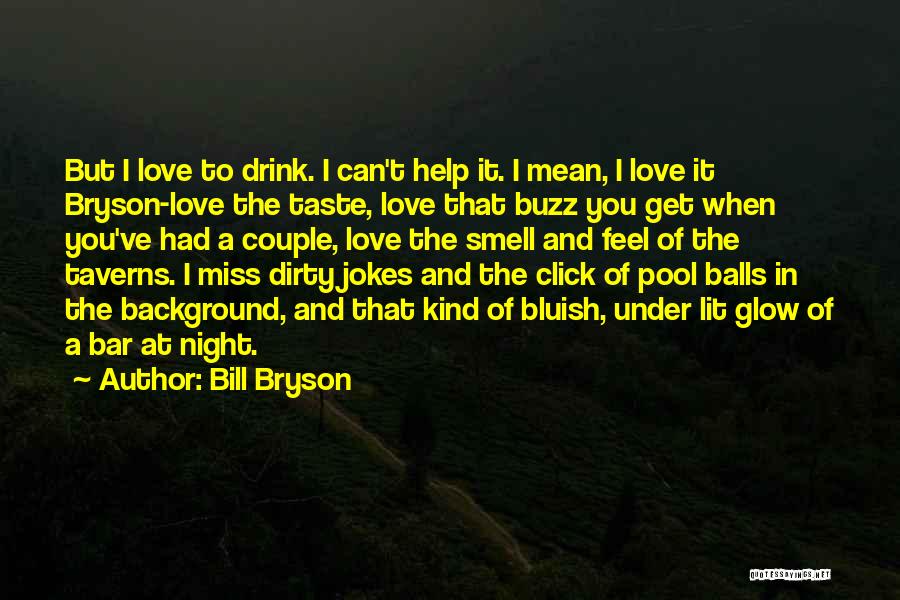 I Miss Your Smell Quotes By Bill Bryson