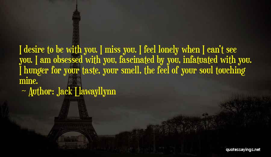 I Miss Your Smell Quotes By Jack Llawayllynn
