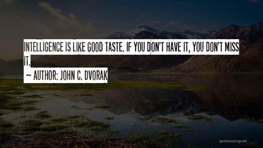 I Miss Your Taste Quotes By John C. Dvorak