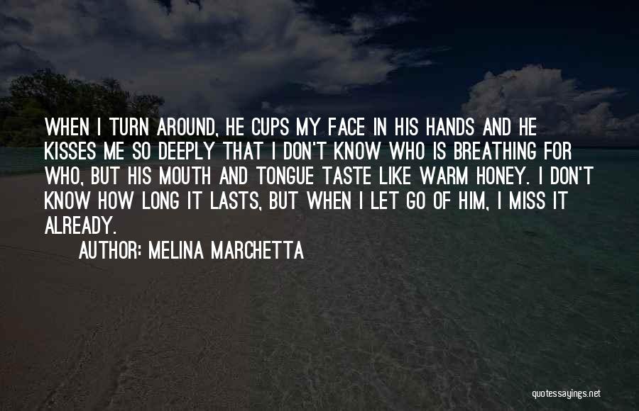I Miss Your Taste Quotes By Melina Marchetta