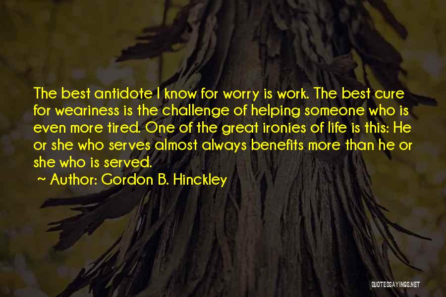 I More Tired Than Quotes By Gordon B. Hinckley