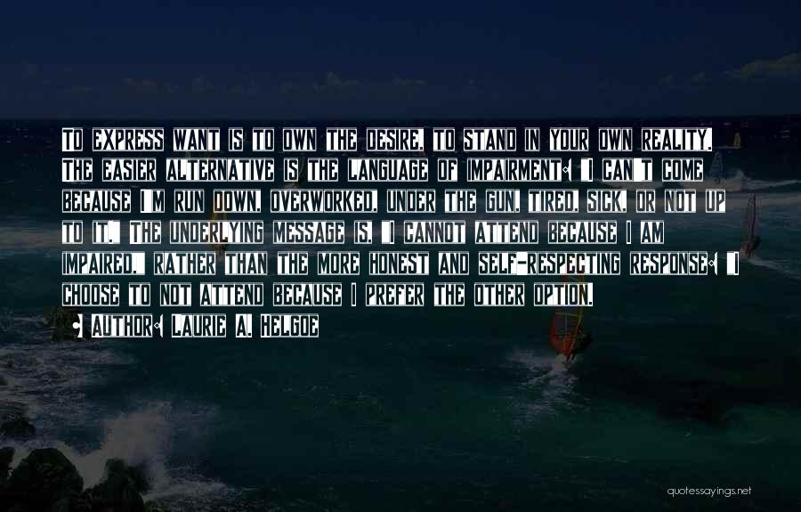 I More Tired Than Quotes By Laurie A. Helgoe