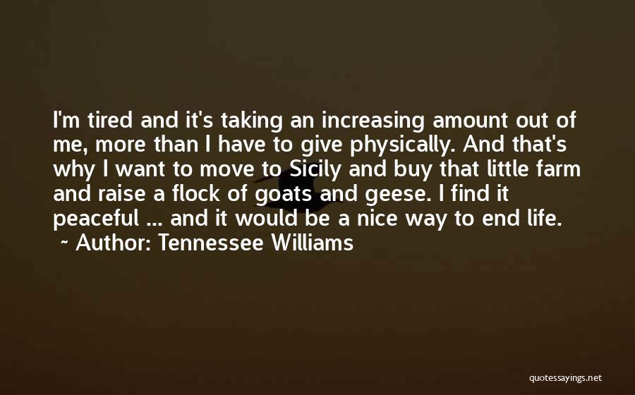 I More Tired Than Quotes By Tennessee Williams