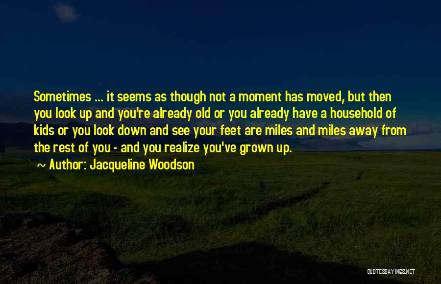 I Moved On Already Quotes By Jacqueline Woodson