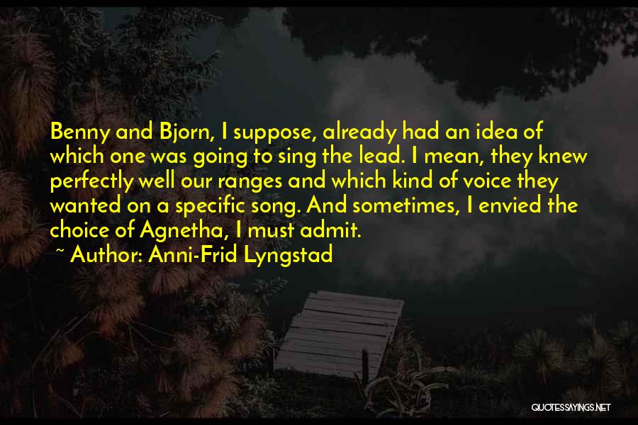 I Must Admit Quotes By Anni-Frid Lyngstad