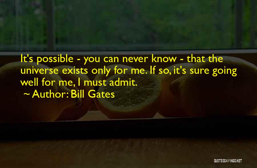 I Must Admit Quotes By Bill Gates