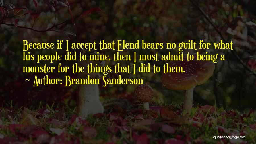 I Must Admit Quotes By Brandon Sanderson
