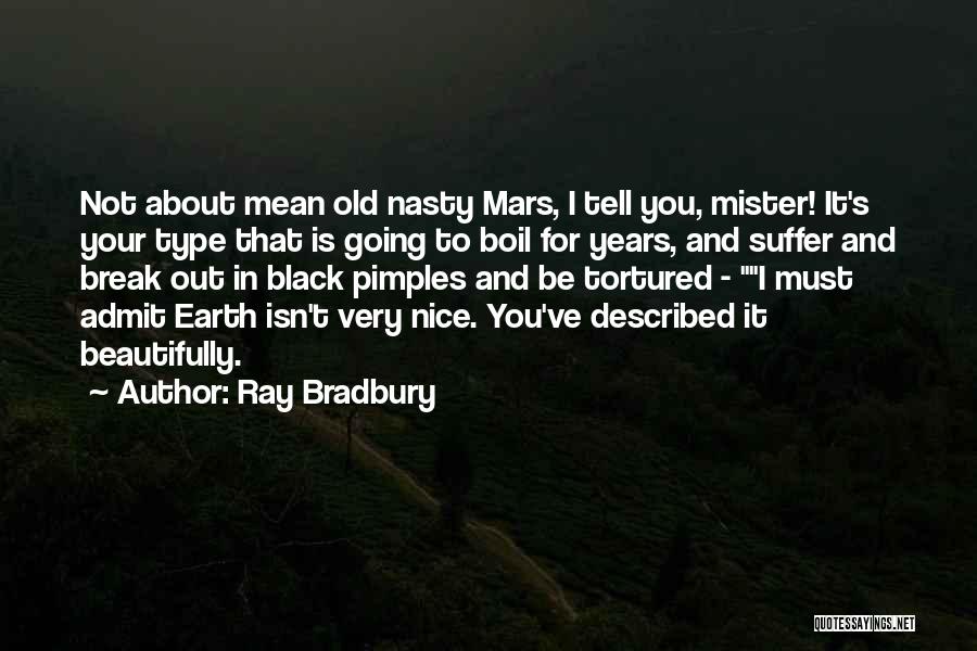 I Must Admit Quotes By Ray Bradbury