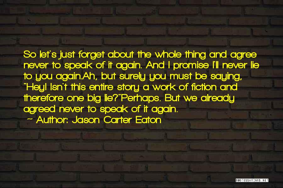 I Must Forget You Quotes By Jason Carter Eaton
