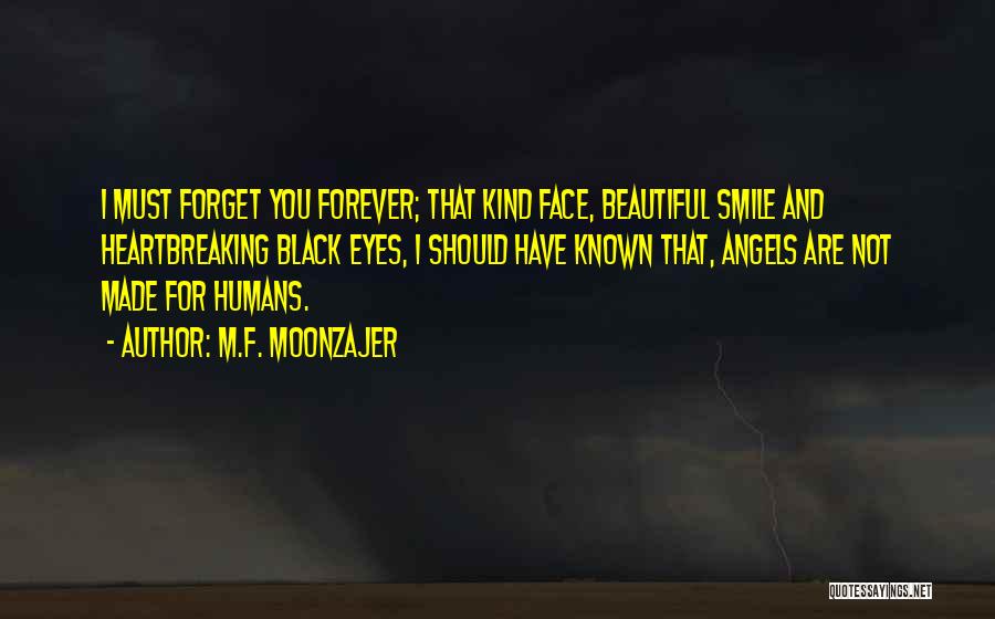 I Must Forget You Quotes By M.F. Moonzajer