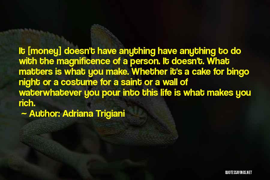 I Must Make Money Quotes By Adriana Trigiani