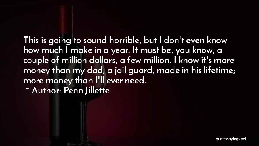 I Must Make Money Quotes By Penn Jillette