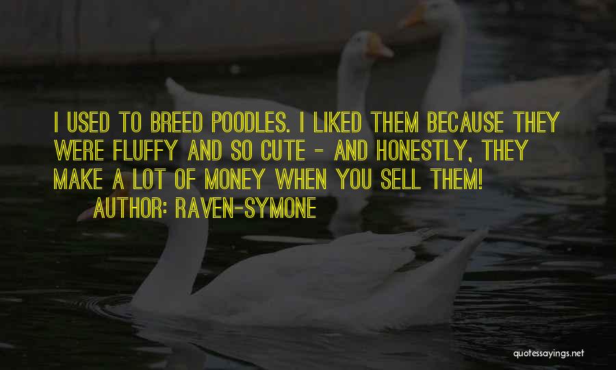 I Must Make Money Quotes By Raven-Symone