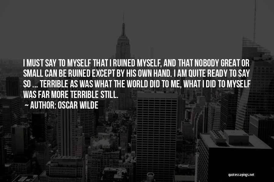 I Must Say Quotes By Oscar Wilde