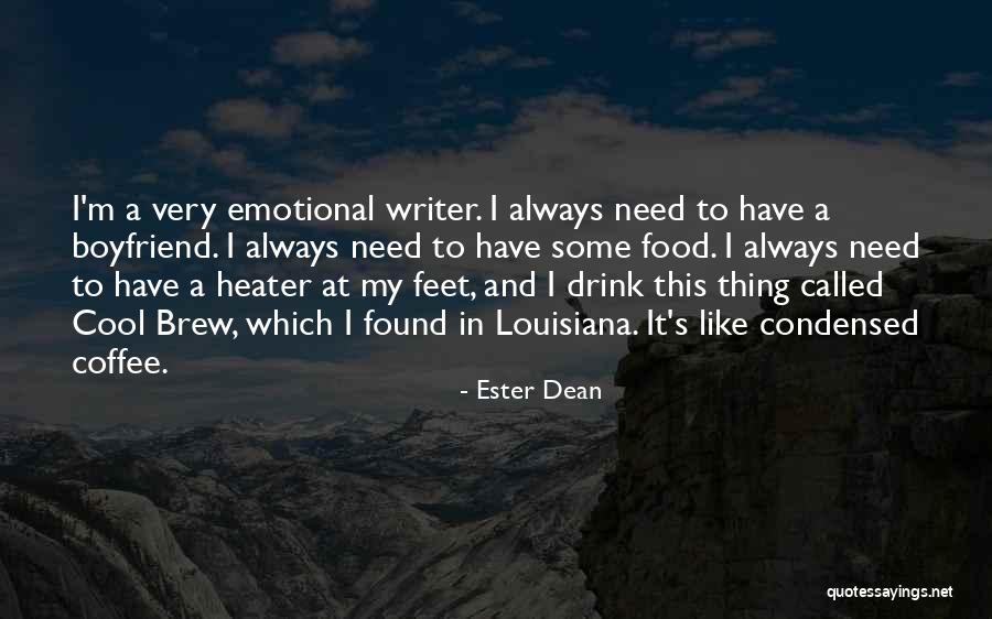 I Need A Boyfriend Who Will Quotes By Ester Dean