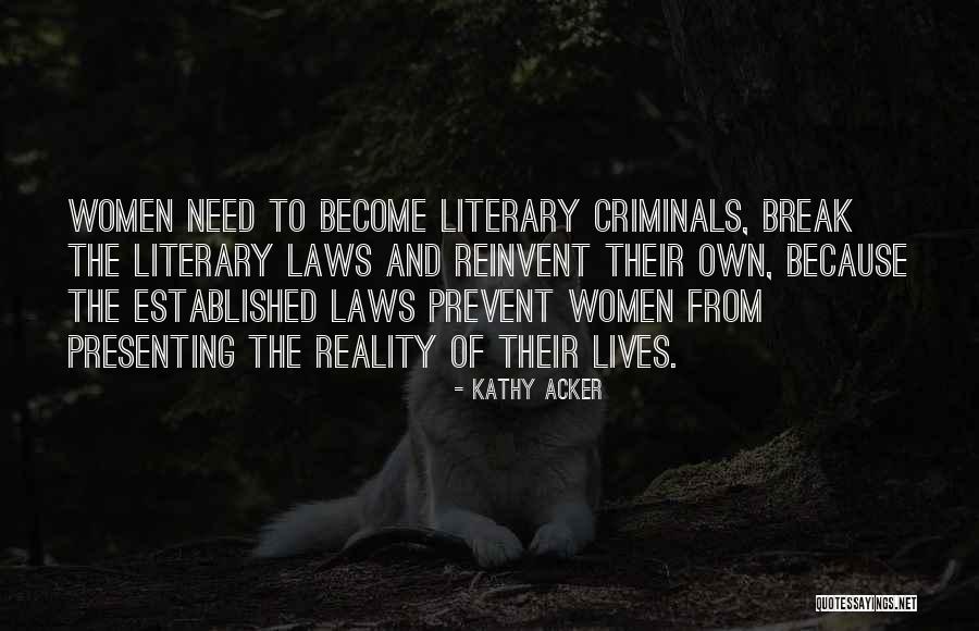 I Need A Break From Reality Quotes By Kathy Acker I Need A Break From Reality Quotes By Kathy Acker