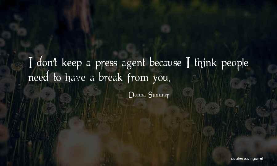 I Need A Break Quotes By Donna Summer I Need A Break Quotes By Donna Summer