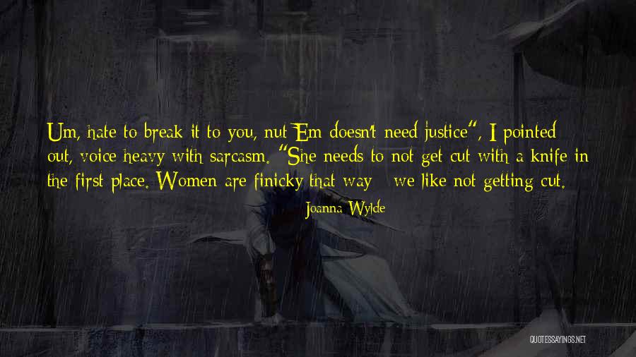 I Need A Break Quotes By Joanna Wylde I Need A Break Quotes By Joanna Wylde