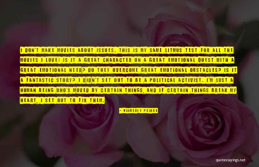 I Need A Break Quotes By Kimberly Peirce I Need A Break Quotes By Kimberly Peirce