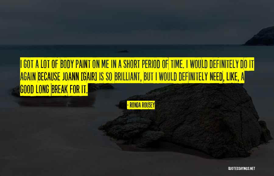 I Need A Break Quotes By Ronda Rousey I Need A Break Quotes By Ronda Rousey