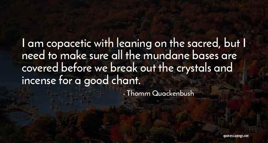 I Need A Break Quotes By Thomm Quackenbush I Need A Break Quotes By Thomm Quackenbush