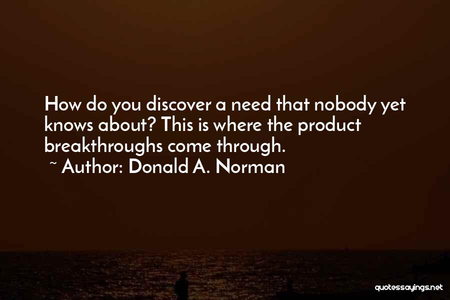 I Need A Breakthrough Quotes By Donald A. Norman