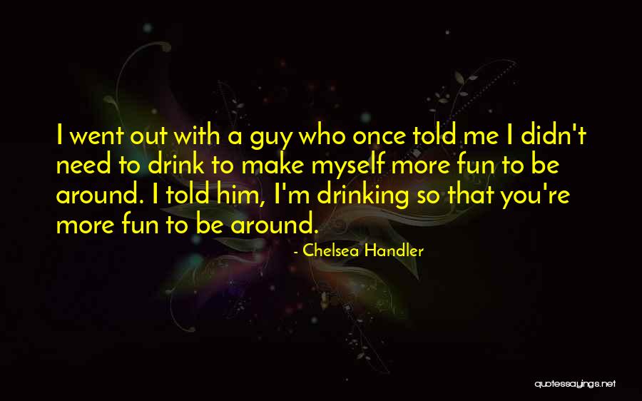 I Need A Drink Quotes By Chelsea Handler I Need A Drink Quotes By Chelsea Handler