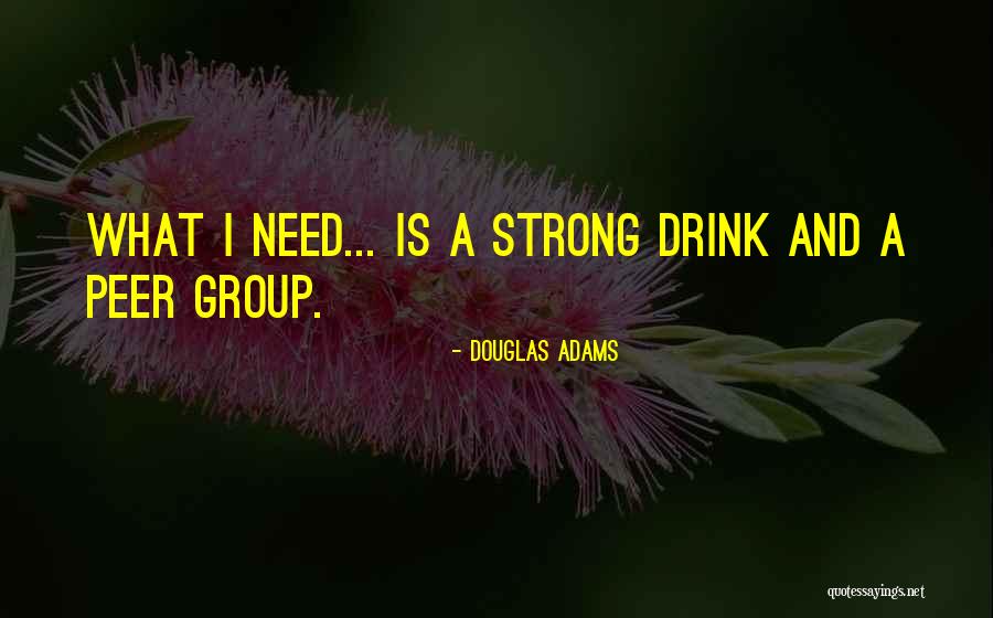 I Need A Drink Quotes By Douglas Adams I Need A Drink Quotes By Douglas Adams