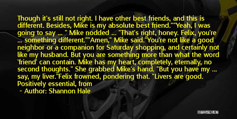 I Need A Friend Like You Quotes By Shannon Hale