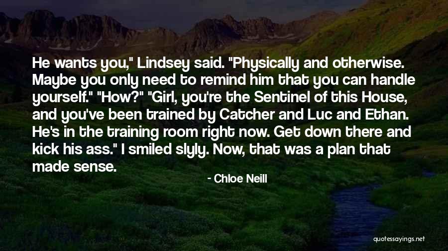 I Need A Girl Quotes By Chloe Neill I Need A Girl Quotes By Chloe Neill