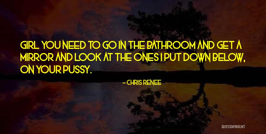 I Need A Girl Quotes By Chris Renee I Need A Girl Quotes By Chris Renee