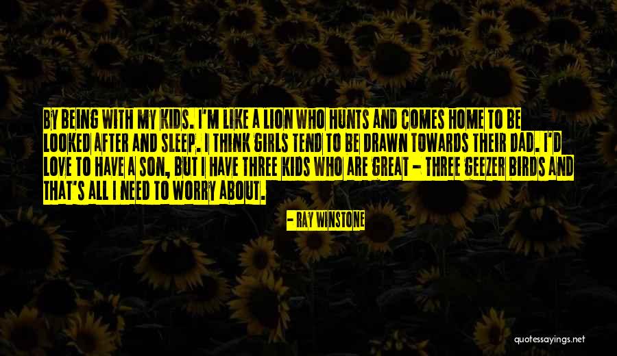 I Need A Girl Quotes By Ray Winstone I Need A Girl Quotes By Ray Winstone