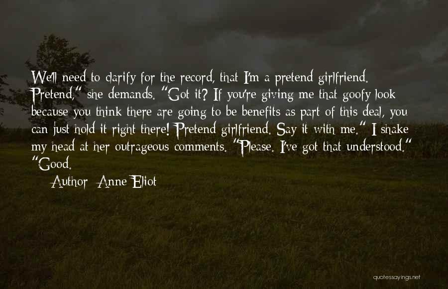 I Need A Good Girlfriend Quotes By Anne Eliot