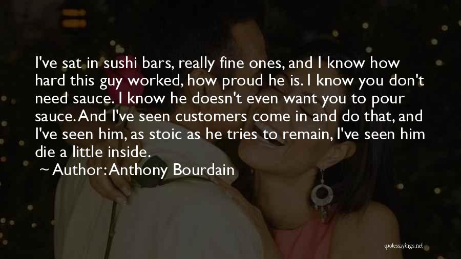 I Need A Guy That Quotes By Anthony Bourdain